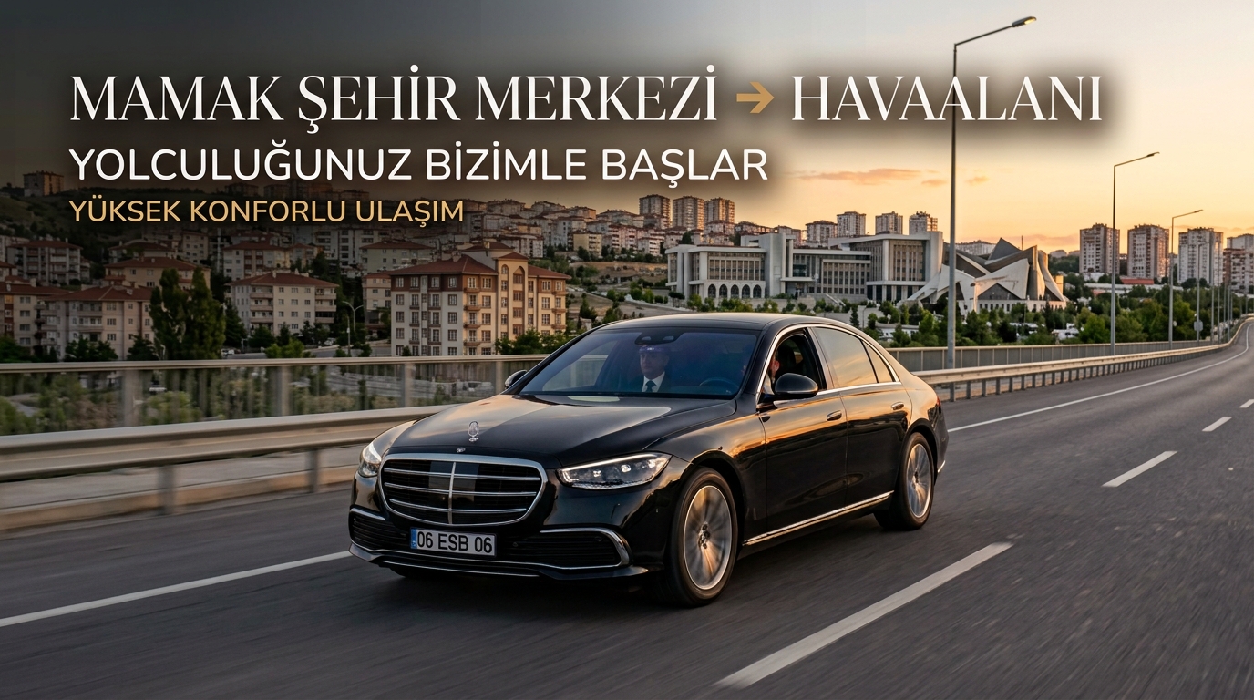 Esenboğa - Mamak VIP Transfer