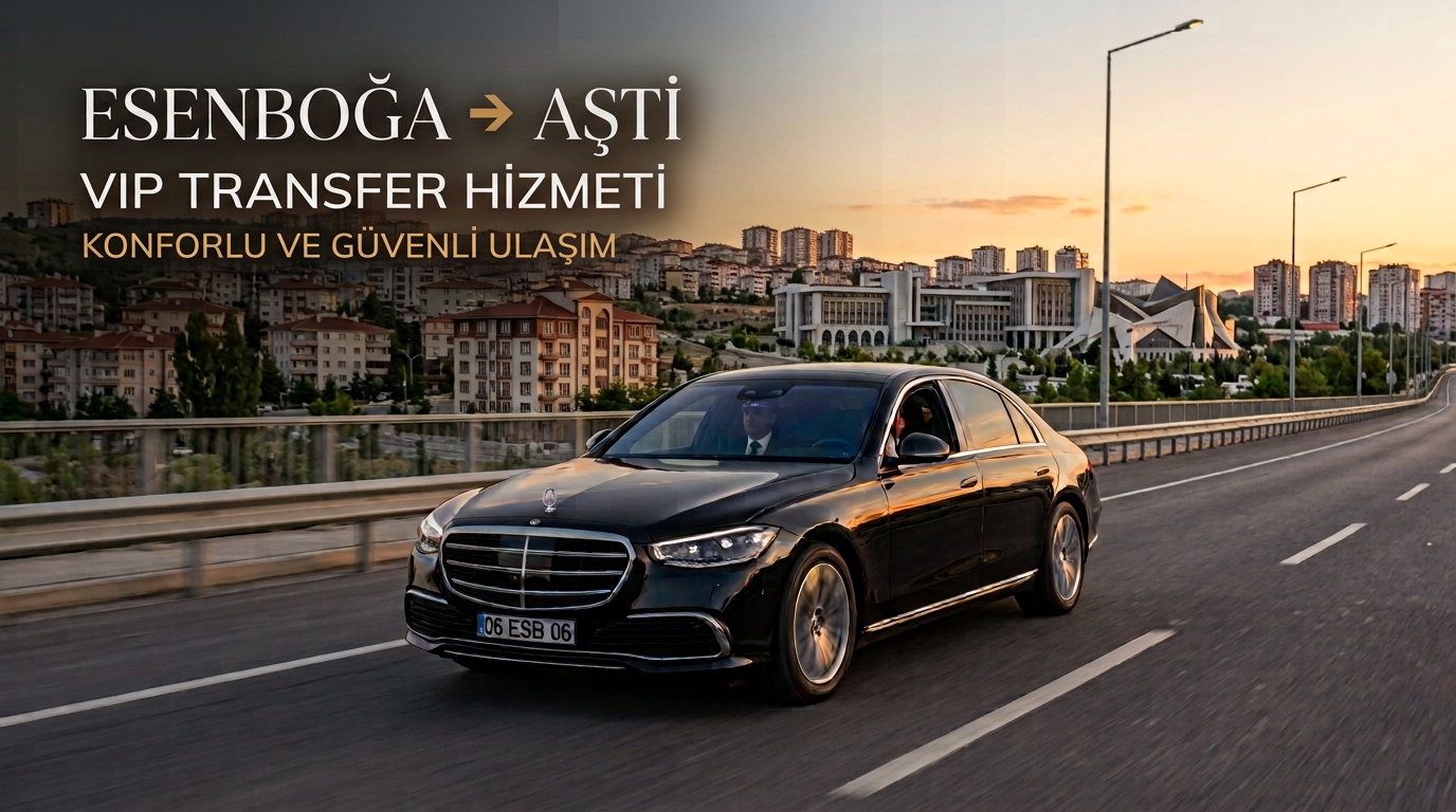 Esenboğa - AŞTİ VIP Transfer